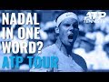 ATP stars describe Rafael Nadal in one word!