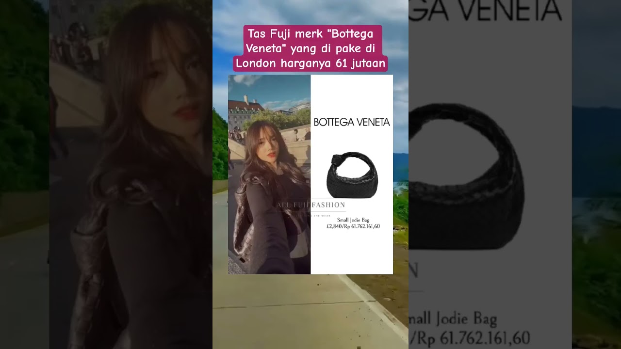 Tas Fuji merk "Bottega Veneta" yang di pake di London harganya 61 jutaan 