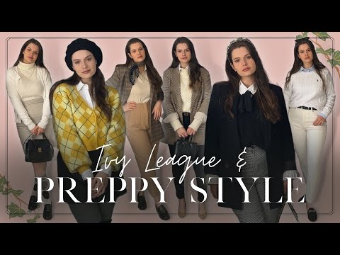 IVY LEAGUE &amp; PREPPY STYLE | How to Dress Preppy and Ivy League like a Pro!