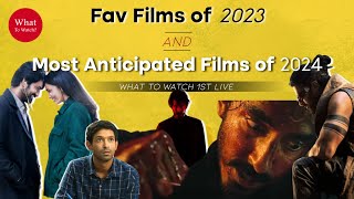 WTW First Live | Fav films of 2023 and Most anticipated films of 2024 | What to Watch