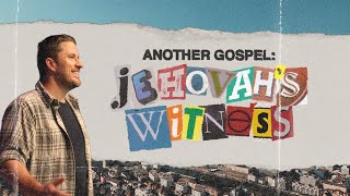 Another Gospel : Jehovah's Witness