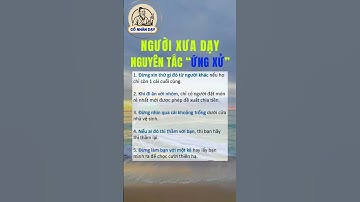 Người xưa dạy nguyên tắc ứng xử #cổnhândạy #cuocsong #baihoccuocsong