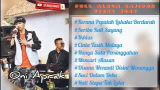 FULL ALBUM BAJIDOR VIRAL 2025 ONI APRAK || KERANA PEPATAH LUKAKU BERDARAH || BAJIDORKEUN ..!!