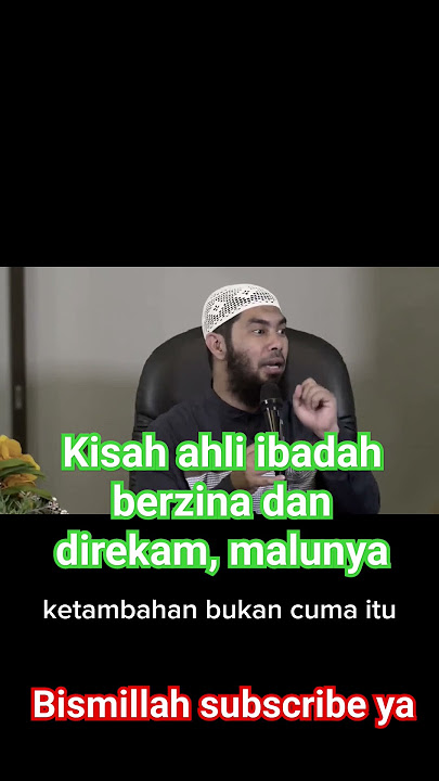kisah ahli ibadah berzina dan direkam, malunya