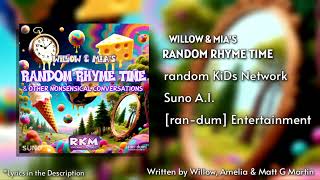 Willow & Mias Random Rhyme Time | Suno | © 2025 [ran-dum] Entertainment