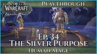 Lets Play World of Warcraft Dragonflight - Mage Ep. 34 Playthrough - The Silver Purpose