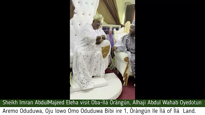 Sheikh Imran AbdulMajeed Eleha Visit Oba l rngn, A...