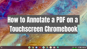 Annotate and Save a PDF on a Touchscreen Chromebook