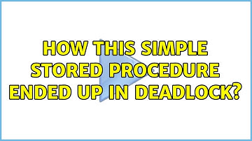 How this simple Stored Procedure ended up in Deadlock?