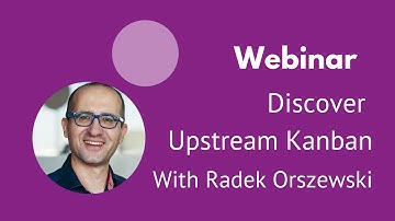 Webinar: Discover Upstream Kanban