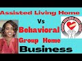 Assisted Living Home vs Behavioral Group Home Business| Prosper With TG Online Riches!