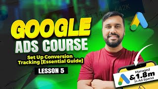 Google Ads Conversion Tracking Setup [Lesson 5]
