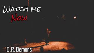 D.R. Demons - Watch Me Now [Official Audio]
