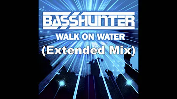 Basshunter - Walk On Water (Extended Mix)