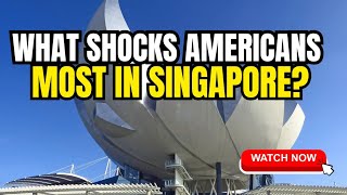 What Surprises Americans the Most About Singapore in 2025?