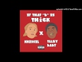 Krissie ft. Teezy Baby - If That B Is Thick