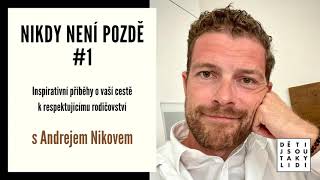 Nikdy není pozdě #1 - s Andrejem Nikovem