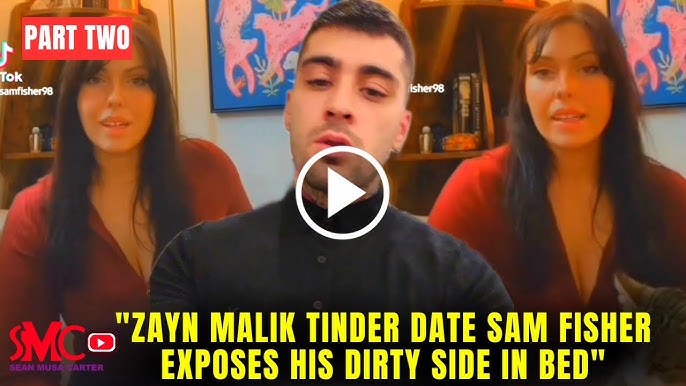 Zayn Malik Tinder Lover Sam Fisher Exposes Him In Tiktok Screenshots And Video Clips Part Two