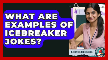 What Are Examples Of Icebreaker Jokes? - Aspiring Teacher Guide