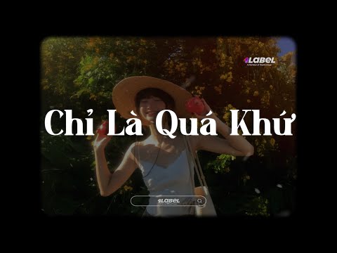 Chỉ Là Quá Khứ (Lofi) - Nguyễn Văn Chung x Hà My | Từ ngày mình chia tay lòng em vẫn luôn mơ về...