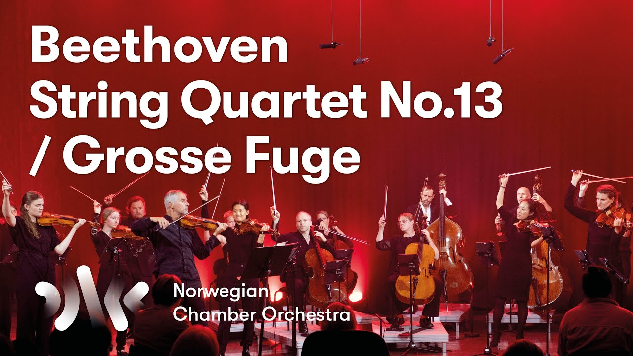 Beethoven String Quartet Op.130 / Grosse Fuge, Op. 133 (arr. strings