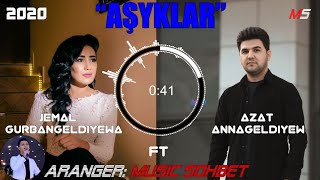 Azat Annageldiyew ft Jemal Gurbangeldiyewa - Ashyklar [ Music Sohbet ] 2020 HD