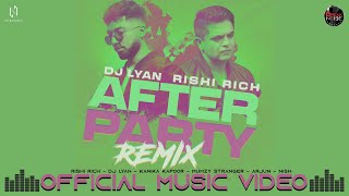 After Party  Remix Video | Rishi Rich | DJ LYAN | Kanika | Mumzy | Arjun | Nish | BTNR