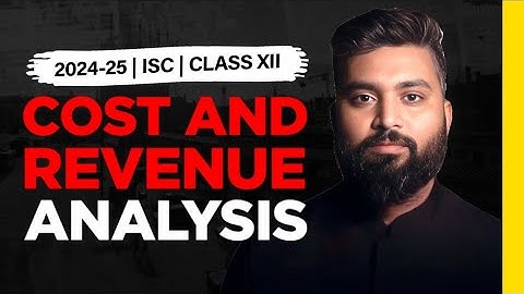 Cost & Revenue Analysis | Economics | Class-12 |ISC |2024-25| Shubham Jagdish | 8112601234