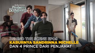 Behind The Scene Ep09  Private Bodyguard  Sandrinna Michelle Junior Roberts Fattah Syach