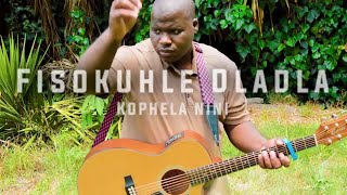 FISOKUHLE DLADLA - Kuyophela nini - music video.