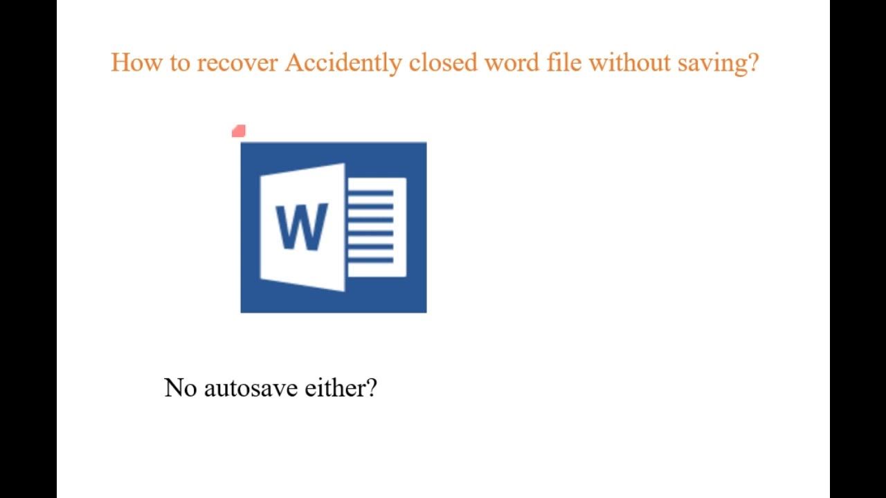 how-to-recover-accidently-closed-word-file-without-saving