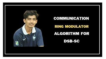 18. Ring Modulator/Chopper Modulator for DSB-SC Generation || Communication System Bangla Tutorial
