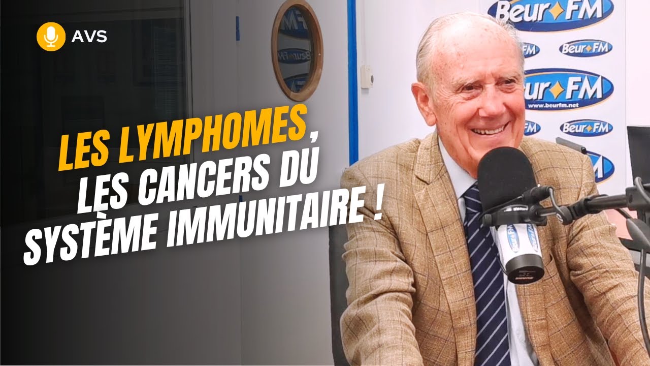 AVS Les lymphomes les cancers du systme immunitaire    Pr Henri Joyeux