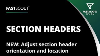 FastScout Quick Hitters: Section Header Customization