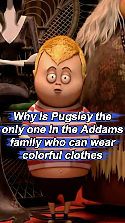 Why is Pugsley the only one in the Addams family who can wear colorful clothes#wednesday