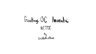 Goodbye OC animatic