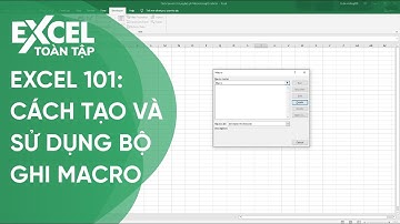 21. Cách tạo và sử dụng bộ ghi Macro trong Excel | Khóa học phần mềm văn phòng Excel