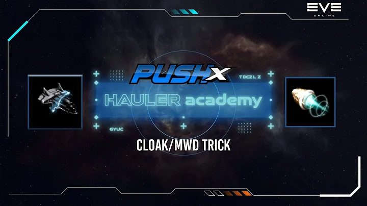 PushX Hauler Academy: Cloak/MWD Trick