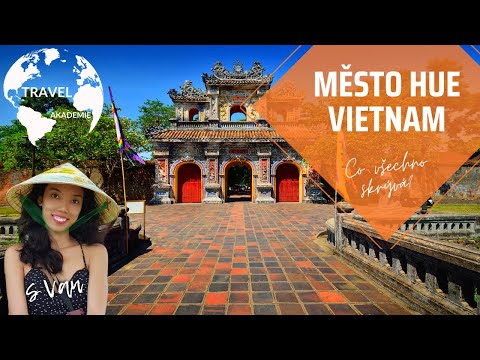 Video: Cestování Do Vietnamu: Město Hue