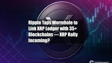 Ripple Taps Wormhole to Link XRP Ledger with 35+ Blockchains — XRP