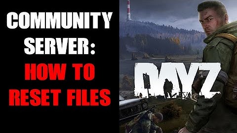 DayZ Community Server: How To Reset Your Mission Files To Vanilla When Things Go Wrong!