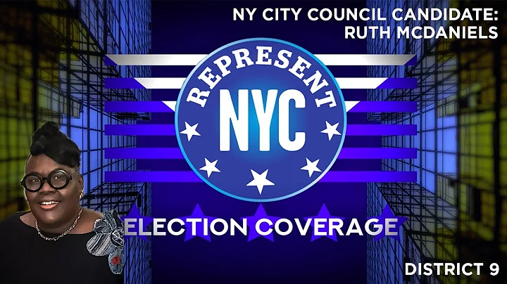 Represent NYC Election Coverage: Ruth McDaniels Ca...