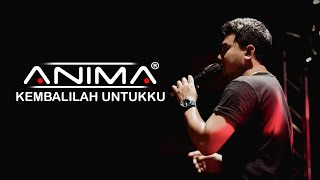 AnimA - Kembalilah Untukku