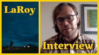 LaRoy Interview - Writer / Director Shane Atkinson On His Comedic Style and This Great Cast