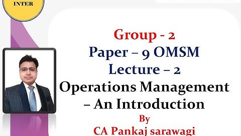 Operations Management | Introduction Lecture | CMA Inter | Paper 9 | CA Pankaj Sarawagi