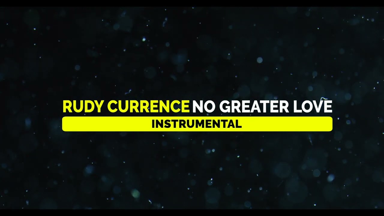 Rudy Currence - No Greater Love (Instrumental)