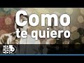 Como Te Quiero, Binomio De Oro - Audio