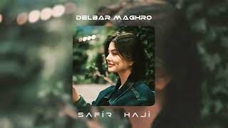 Safir Haji & Hossein Parsa - Delbar Maghror Remix 2024