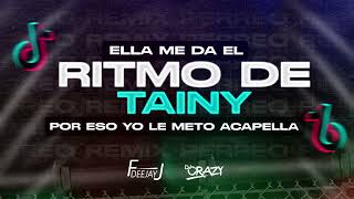 Ella me da el Ritmo de tainy, por eso Yo Le Meto Acapella (Remix)TIKTOK SONG - DEEJAY FJ FT DJ CRAZY