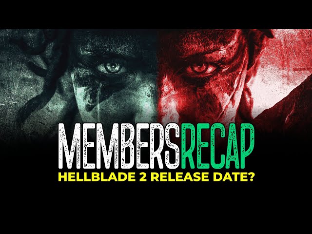 Hellblade 2 Release Date Debrief (Members Only) 